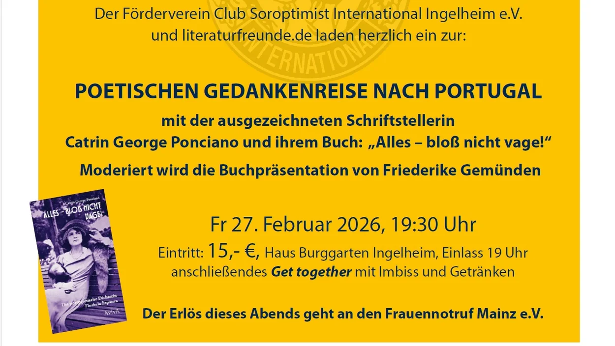 Der Förderverein Club Soroptimist International Ingelheim e.V. und literaturfreunde.de laden herzlich ein zur: Poetischen Gedankenreise nach Portugal